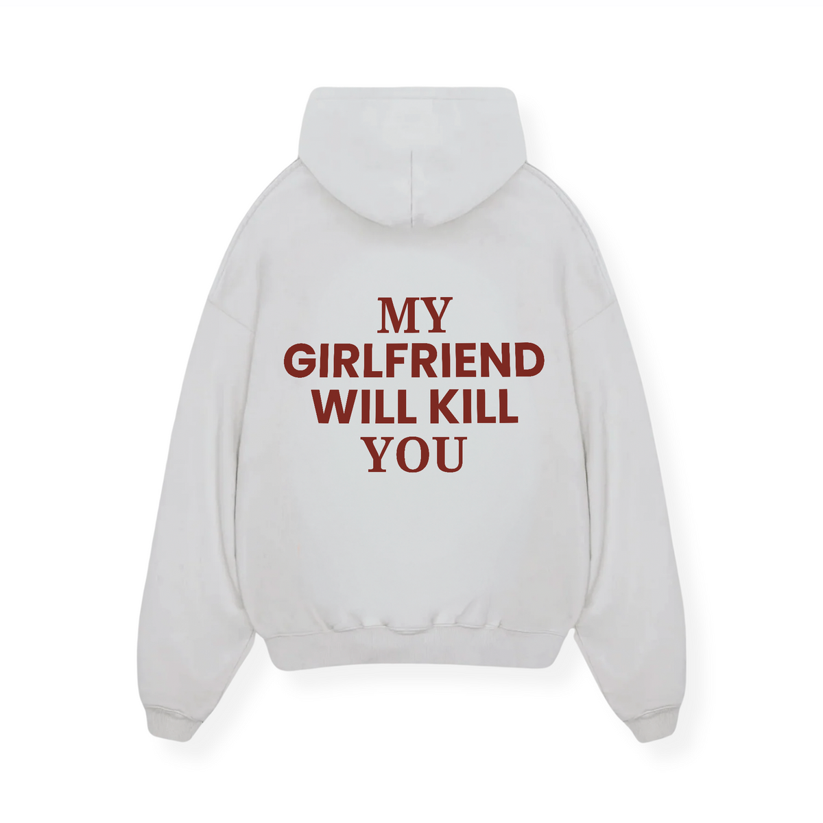 MY GIRLFRIEND WILL KILL YOU HOODIE