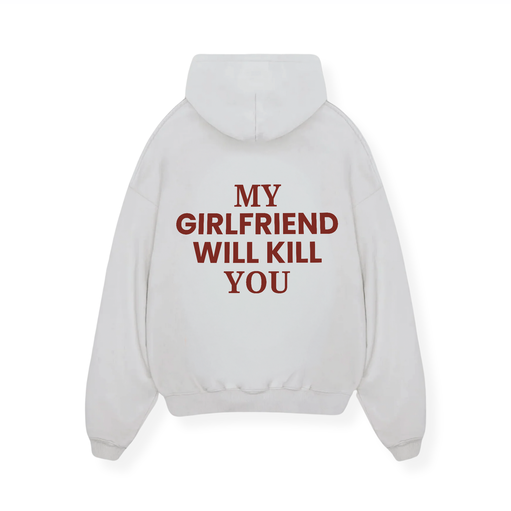 MY GIRLFRIEND WILL KILL YOU HOODIE