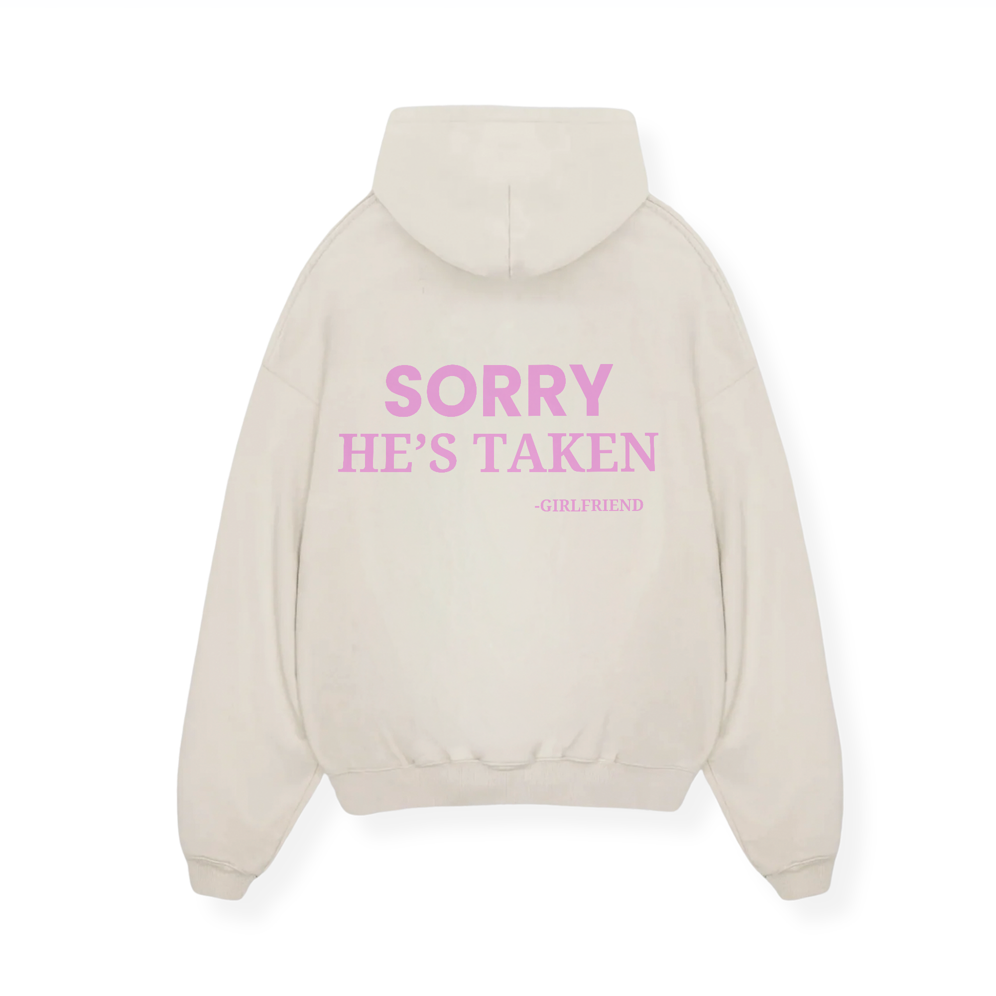 SORRY HE'S TAKEN HOODIE