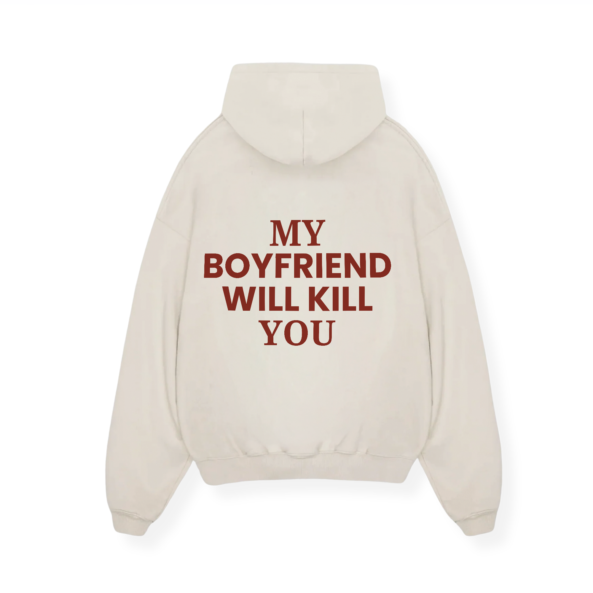 MY BOYFRIEND WILL KILL YOU HOODIE