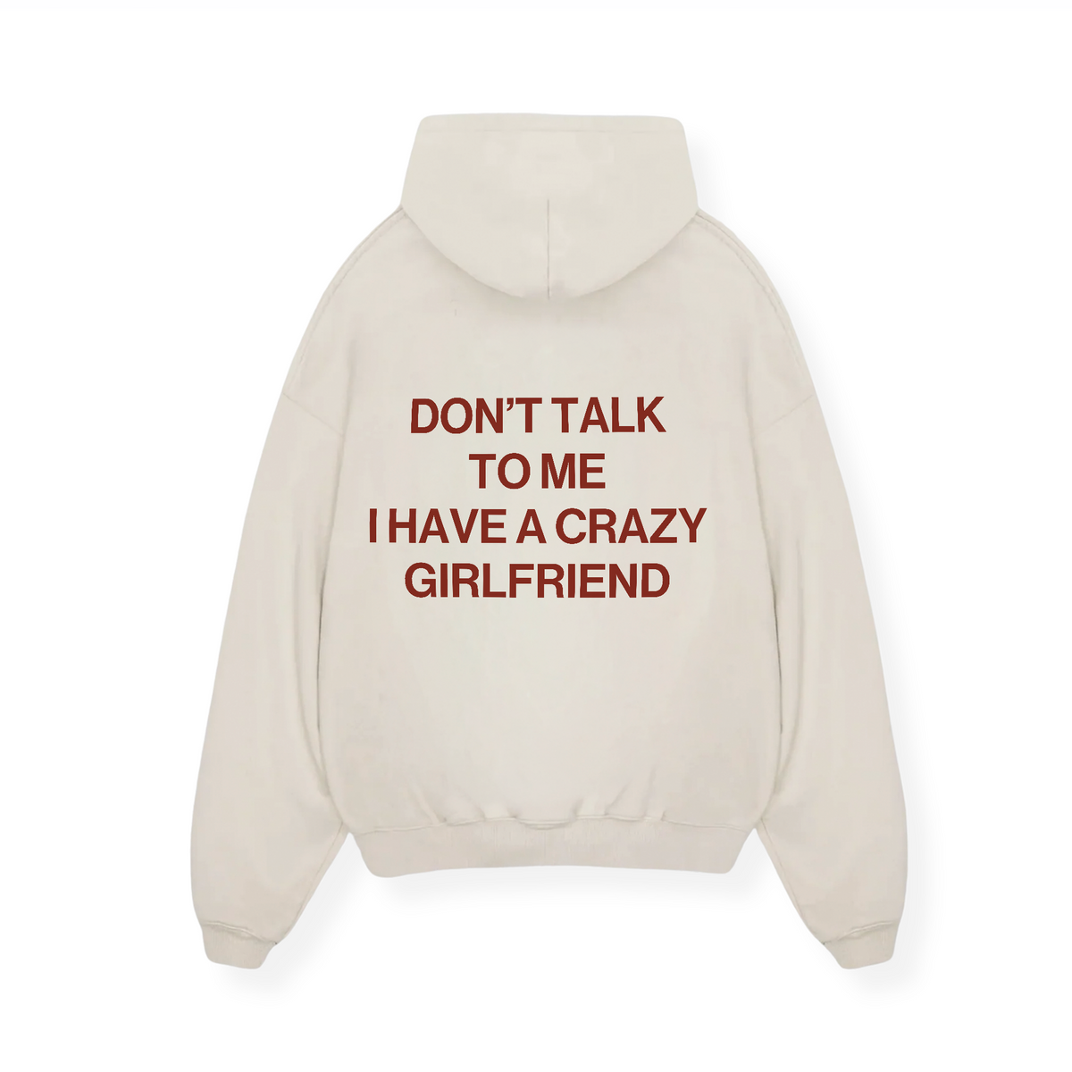 I HAVE A CRAZY GIRLFRIEND HOODIE