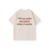 I FLIRT AS A JOKE SHIRT