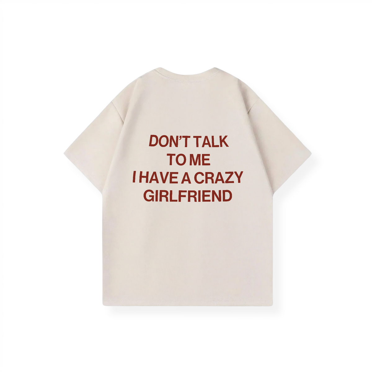 I HAVE A CRAZY GIRLFRIEND SHIRT