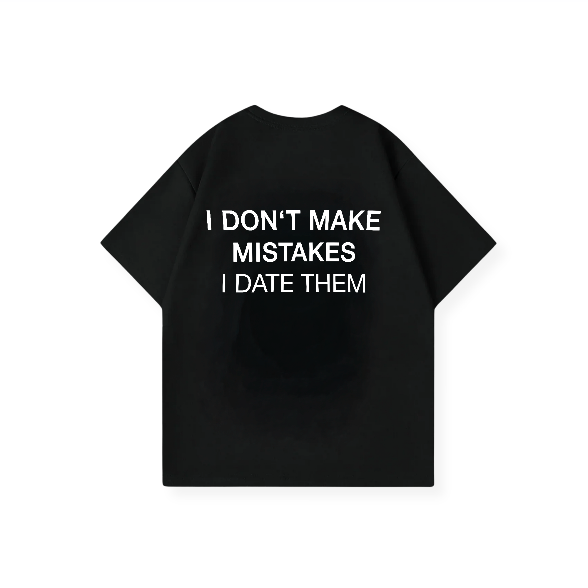 I DATE MISTAKES SHIRT