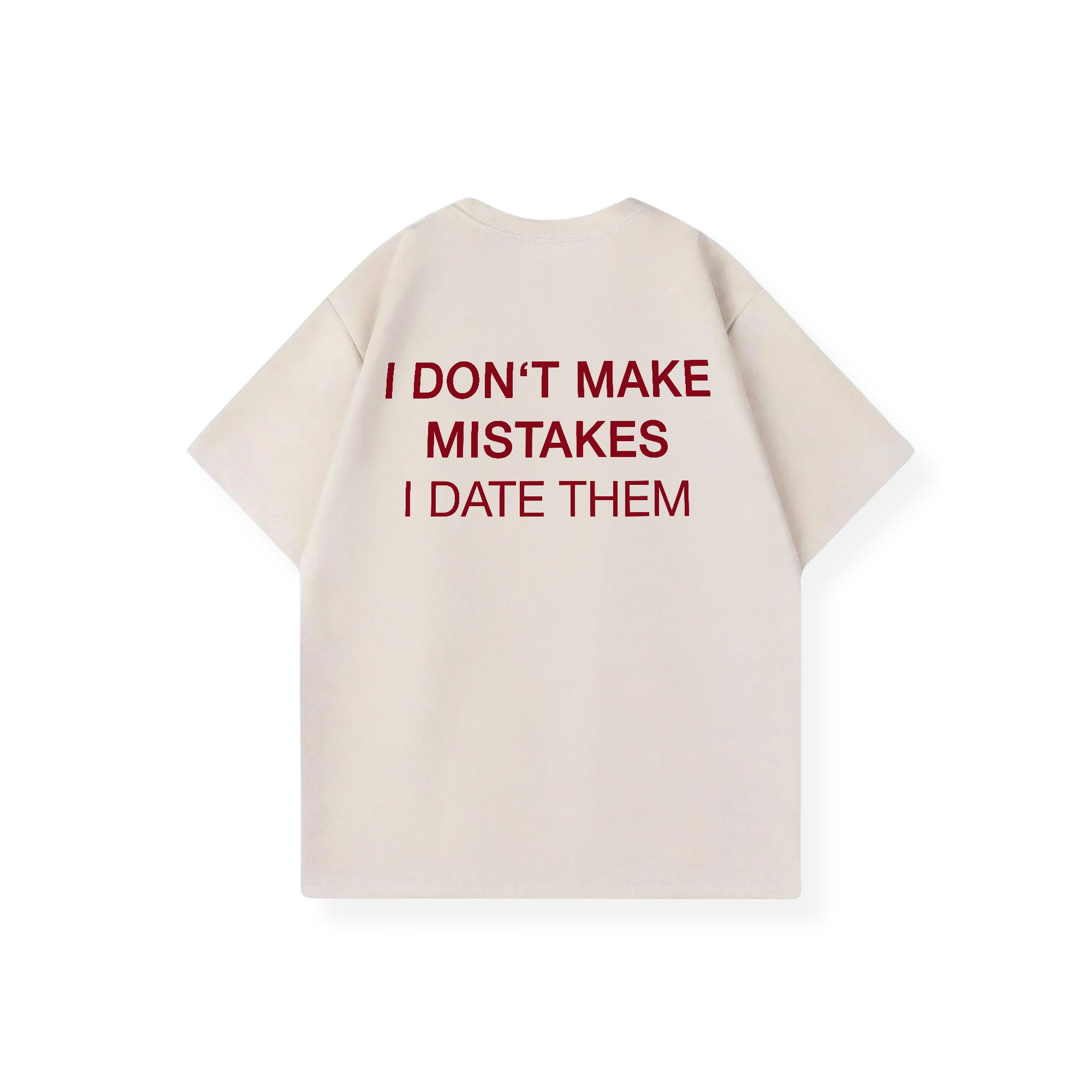 I DATE MISTAKES SHIRT