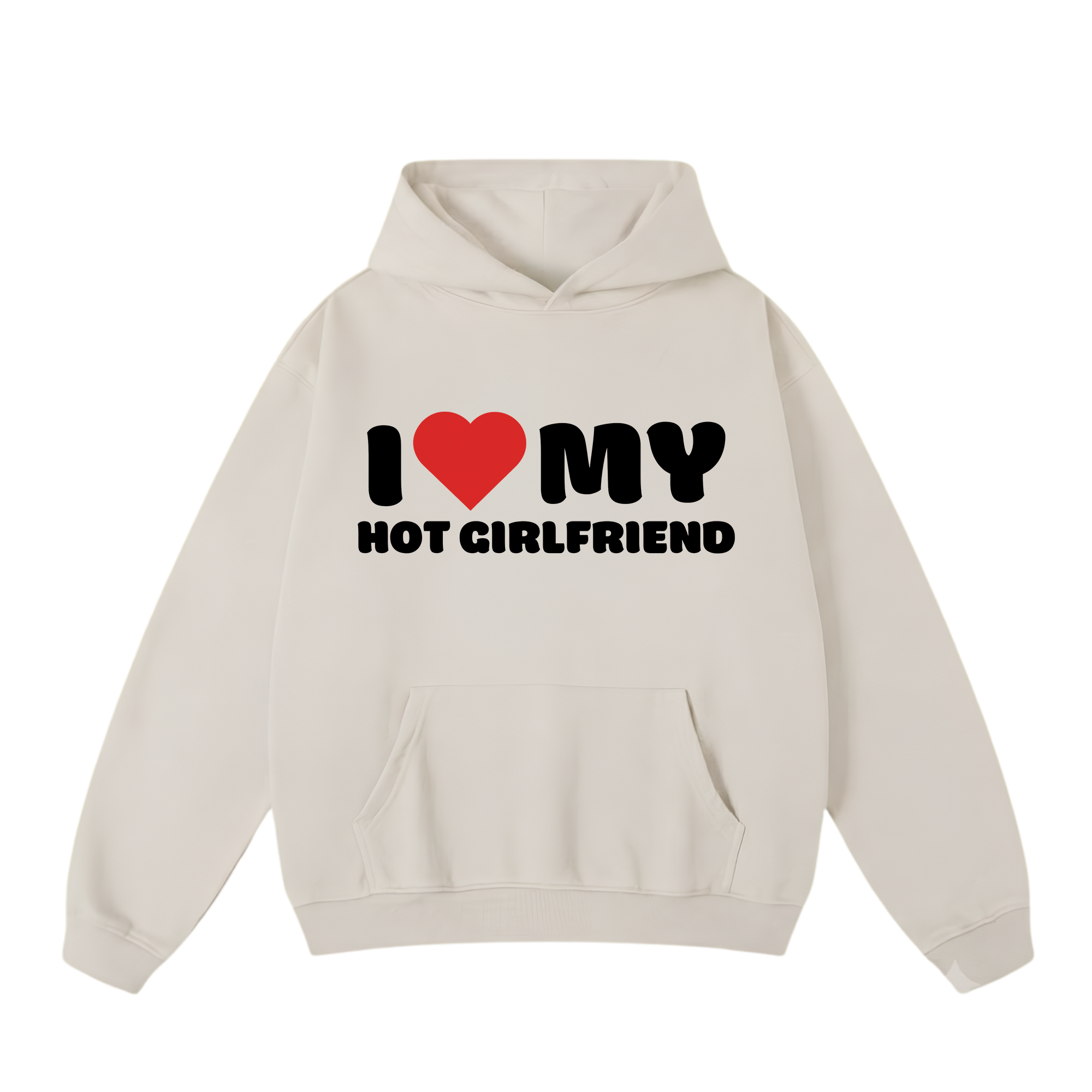 I LOVE MY HOT BOYFRIEND HOODIE