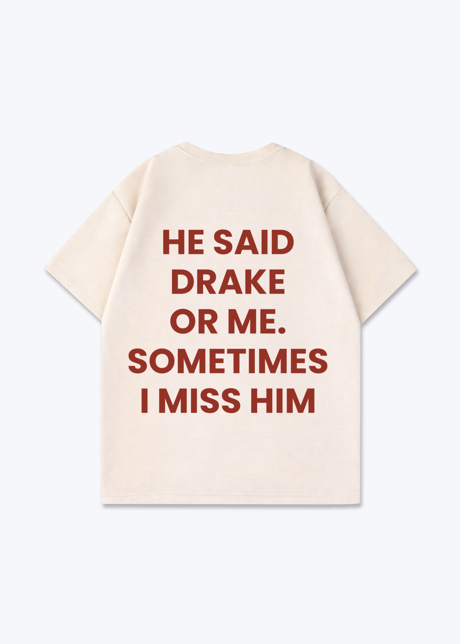 DRAKE OR ME SHIRT - Beige Back (Designed)