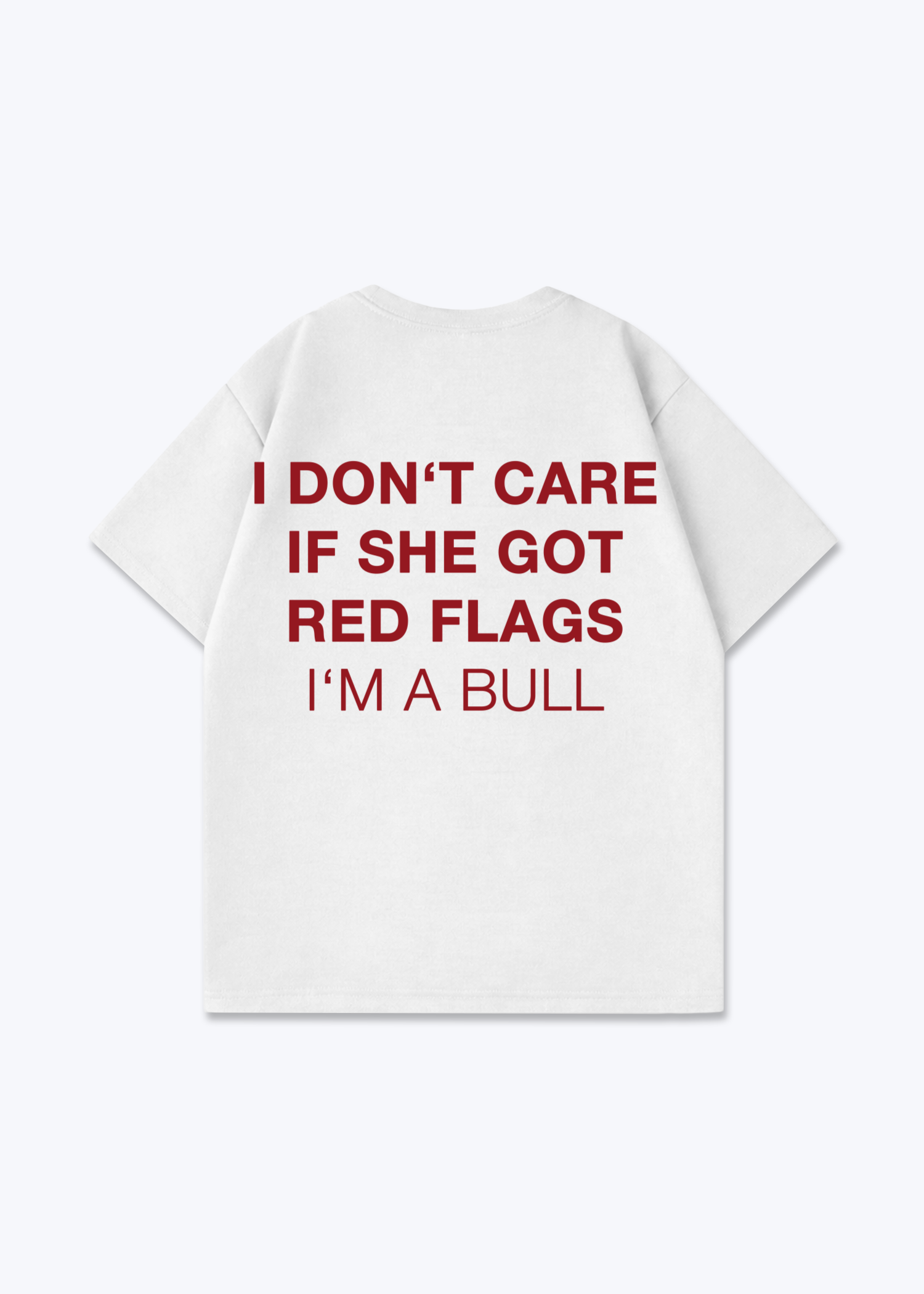 I'M A BULL SHIRT - White Back (Designed)
