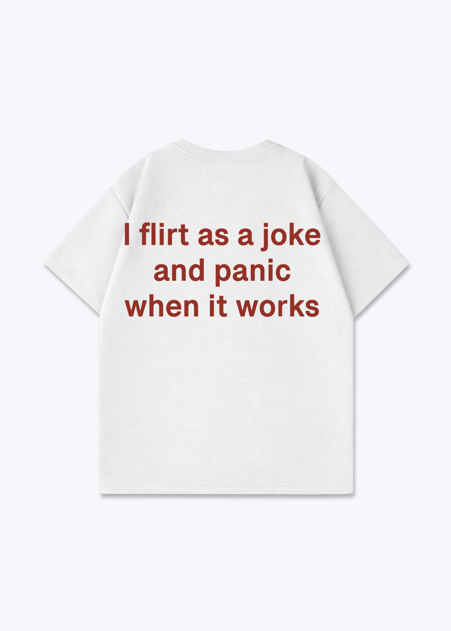 I FLIRT AS A JOKE SHIRT - White Back (Designed)