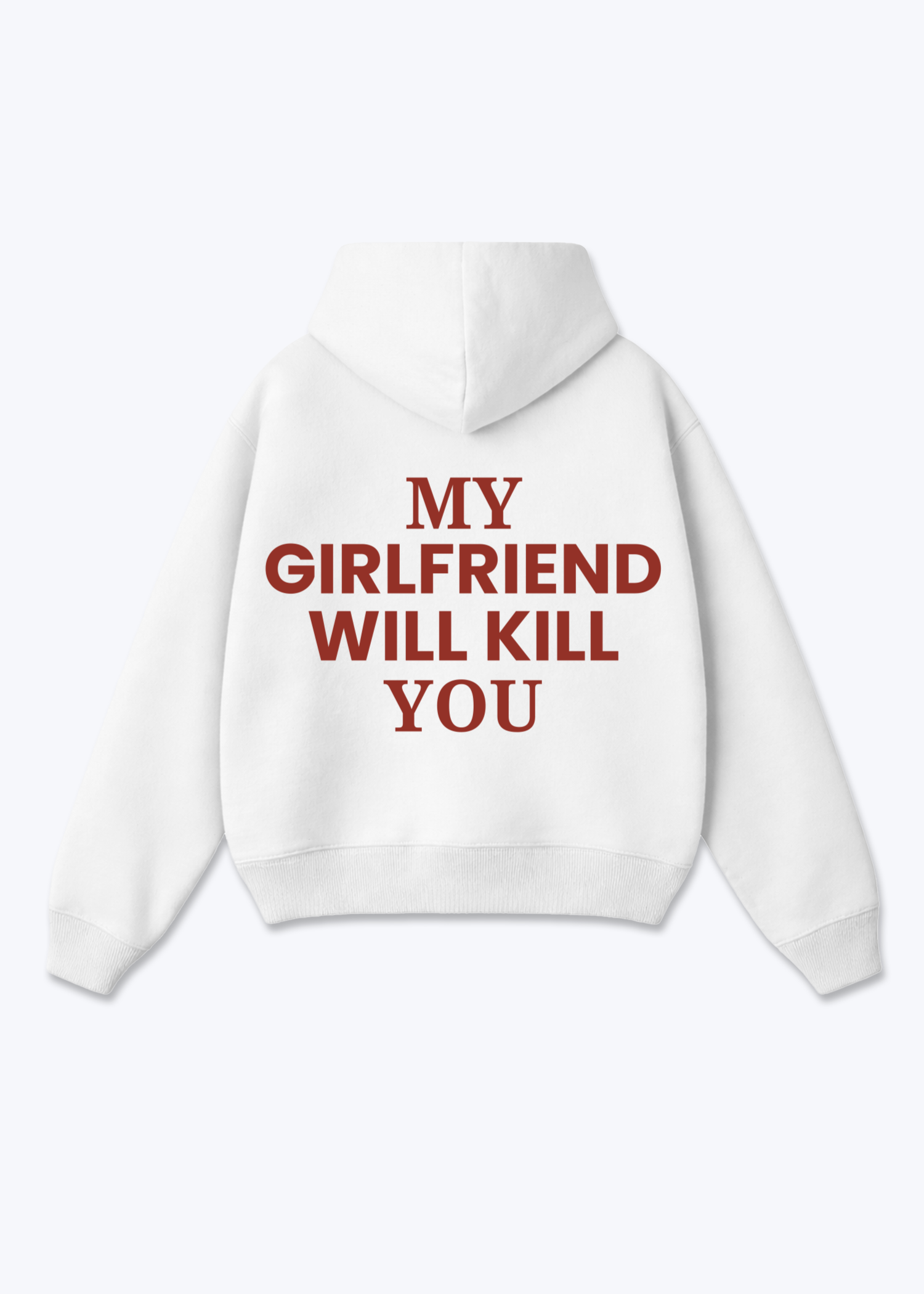 MY GIRLFRIEND WILL KILL YOU HOODIE - White Back (Designed)