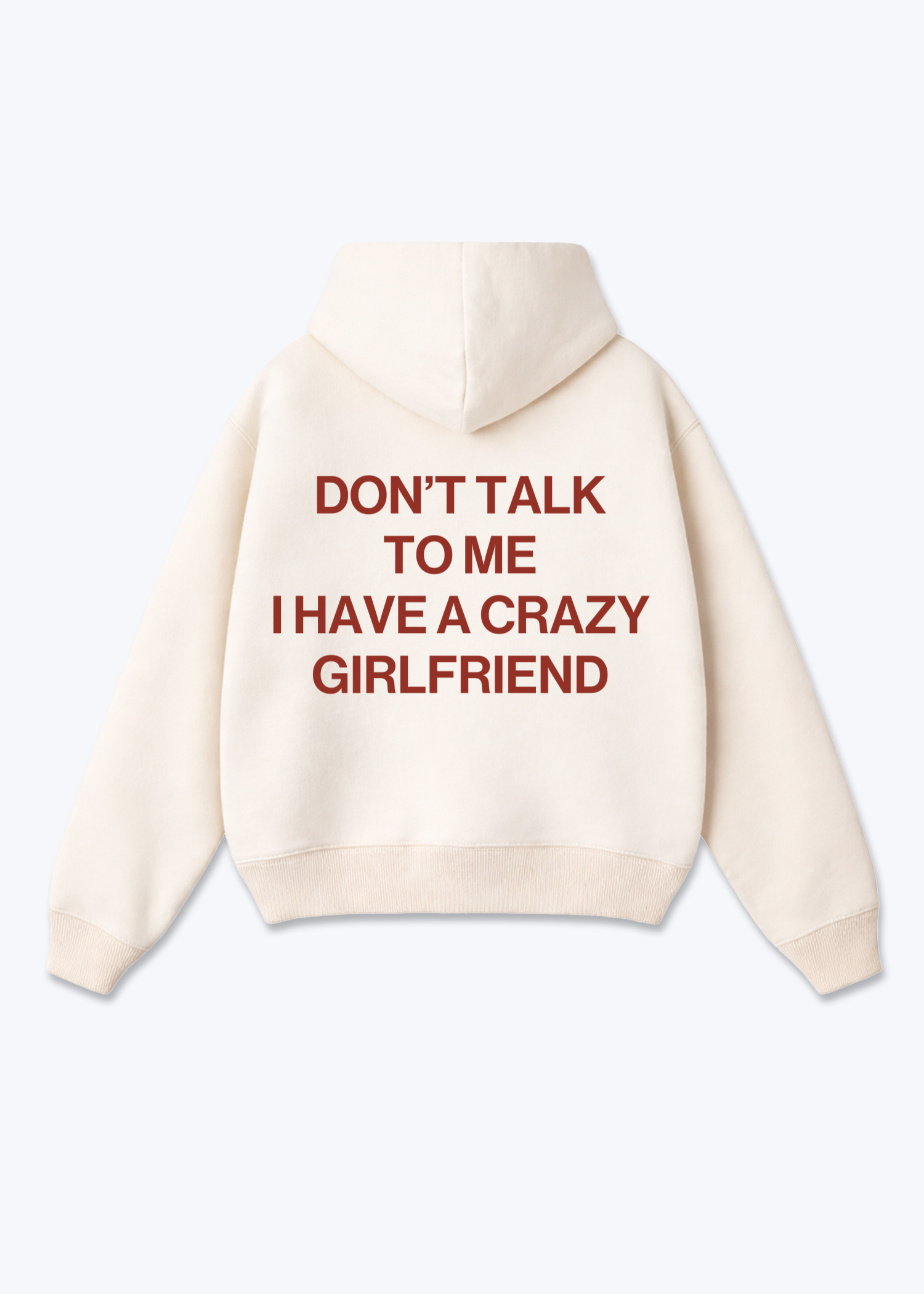 I HAVE A CRAZY GIRLFRIEND HOODIE - Beige Back (Designed)