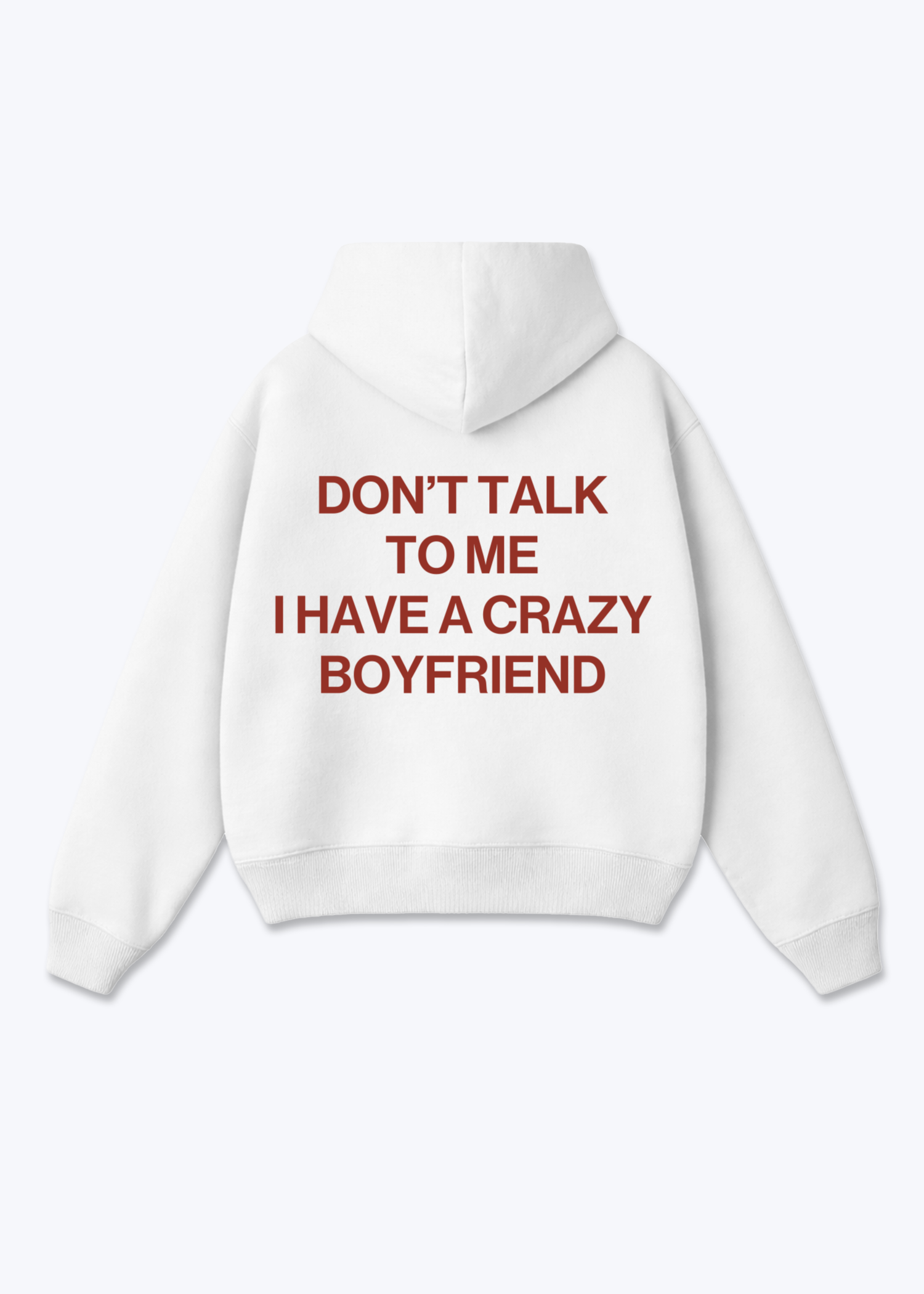 I HAVE A CRAZY BOYFRIEND HOODIE - White Back (Designed)
