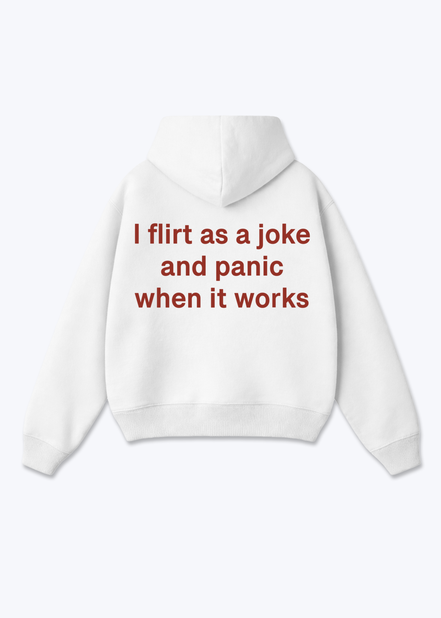 I FLIRT AS A JOKE AND PANIC WHEN IT WORKS HOODIE - White Back (Designed)