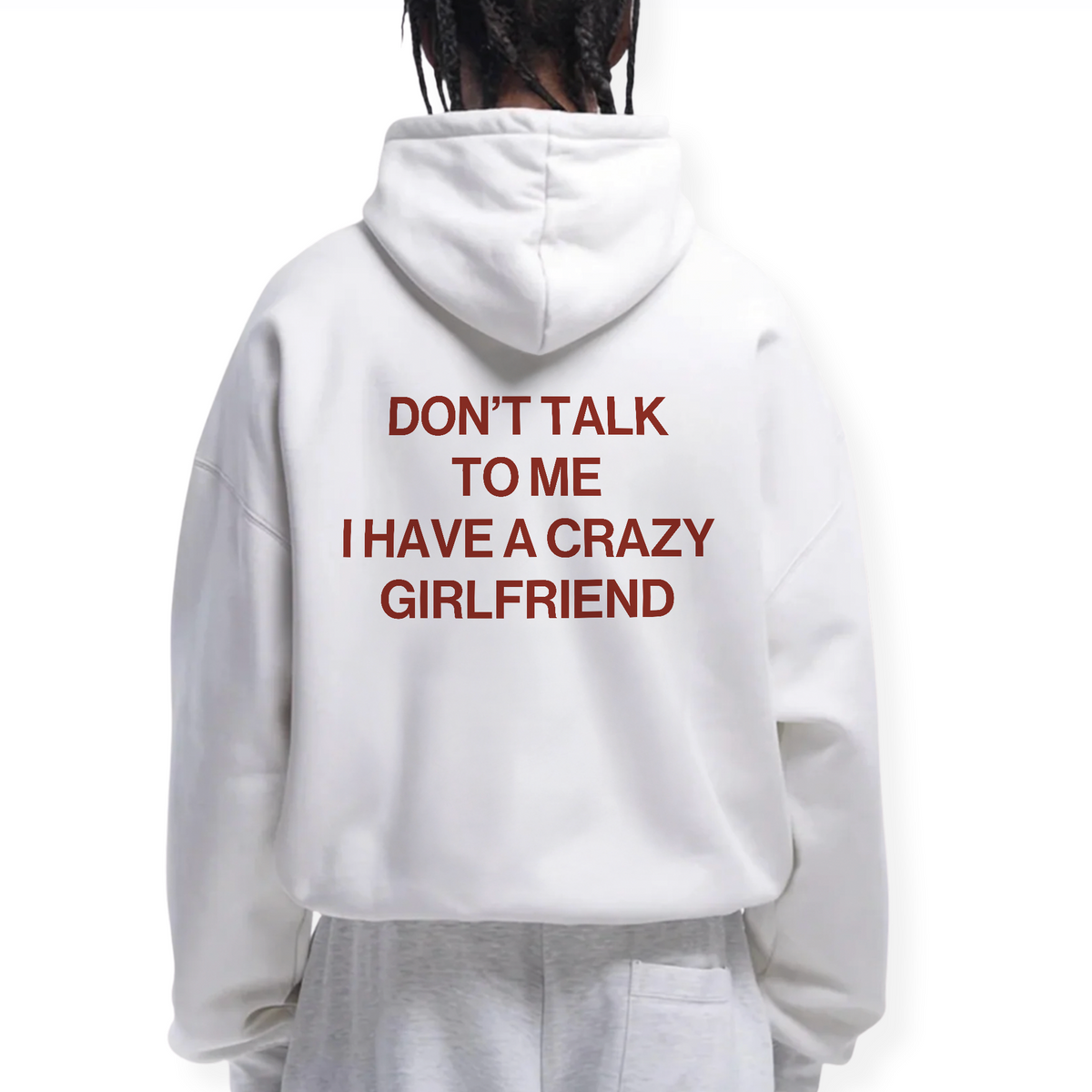 I HAVE A CRAZY GIRLFRIEND HOODIE